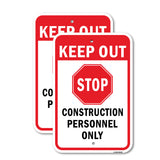 Keep Out Stop Construction Personnel Only