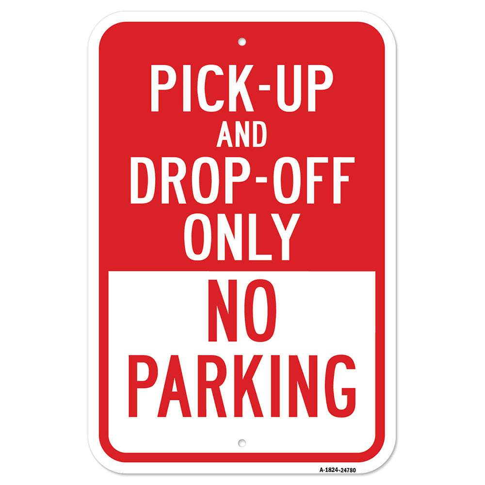 Pick-Up And Drop-Off Only No Parking Sign