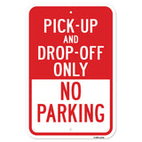 Pick-Up And Drop-Off Only No Parking Sign