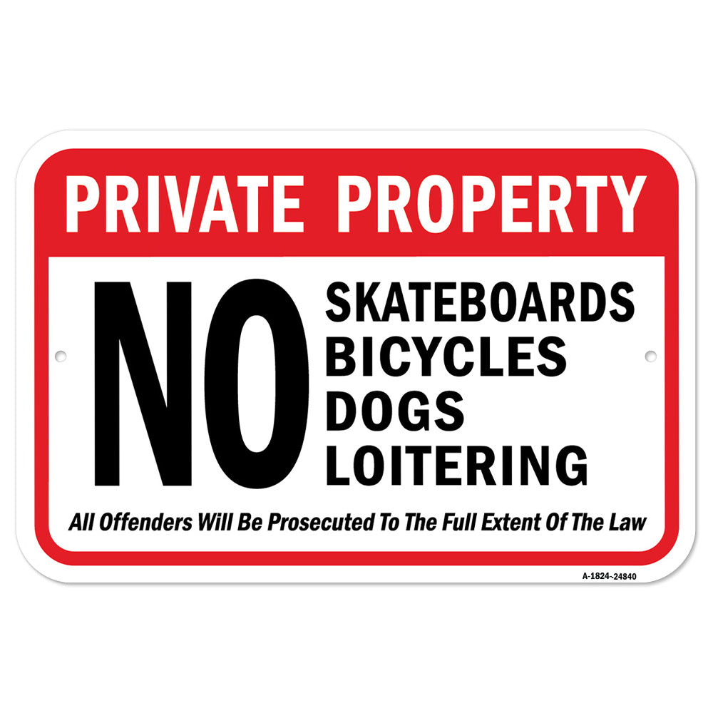 Private Property No Skateboards Bicycles Dogs Loit