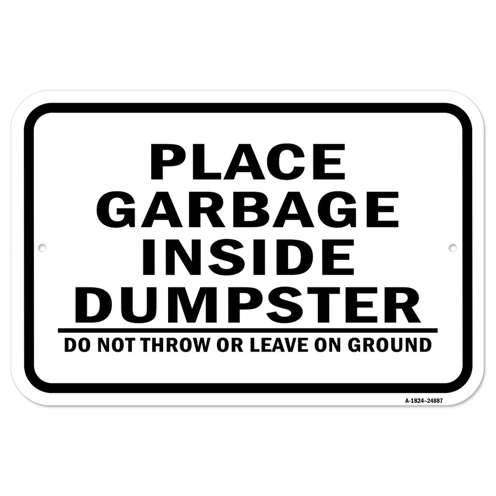 Place Garbage Inside Dumpster Do Not Throw Or Leav