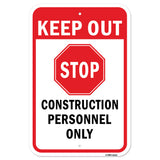 Keep Out Stop Construction Personnel Only