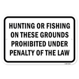 Hunting Or Fishing On These Grounds Prohibited Und