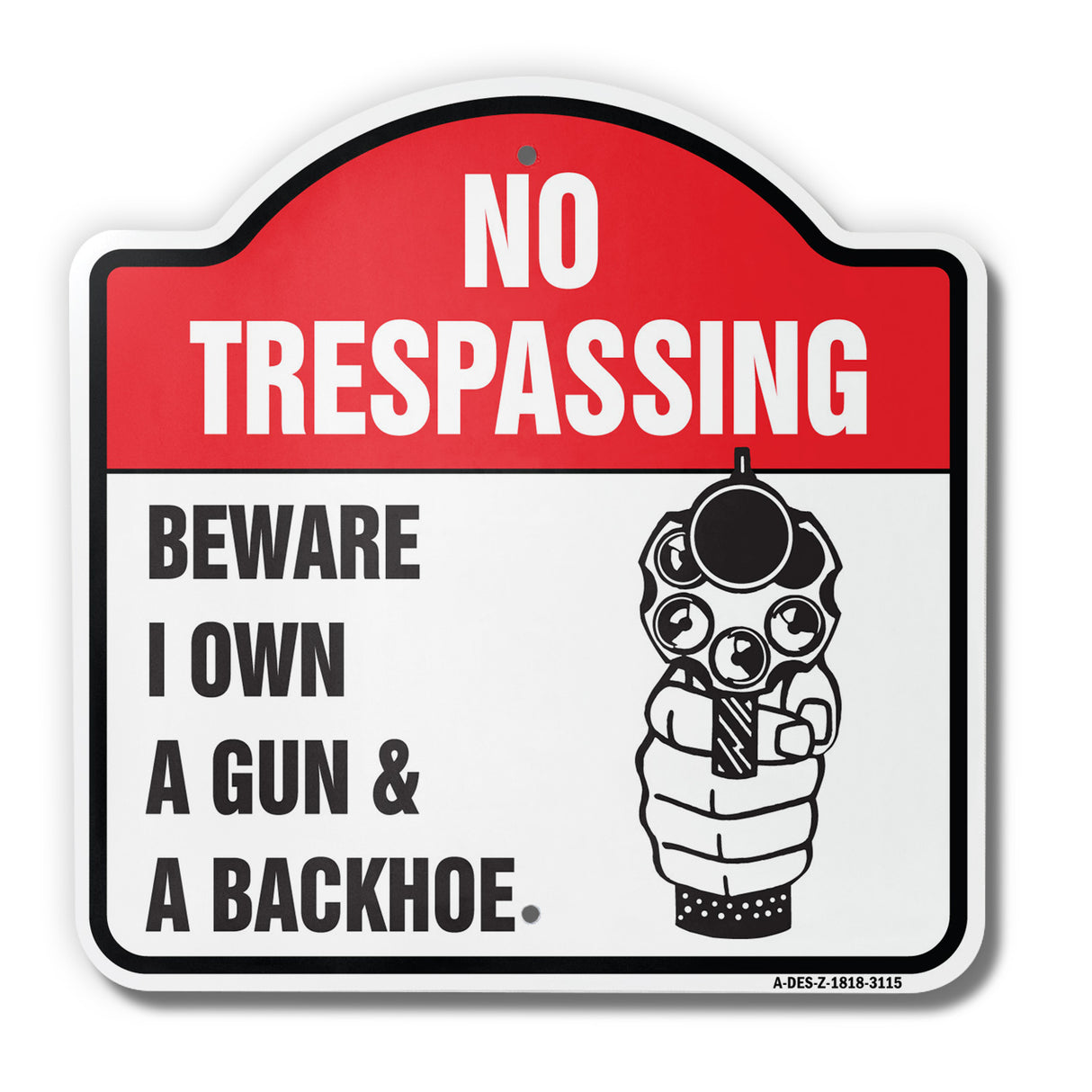 No Trespassing Beware I Own A & Backhoe