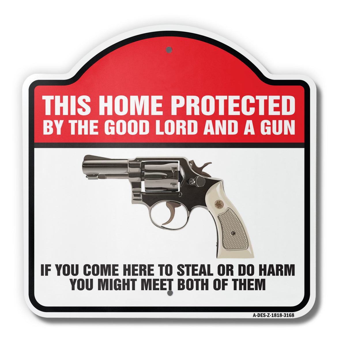 This Home Protected By The Good Lord And A
