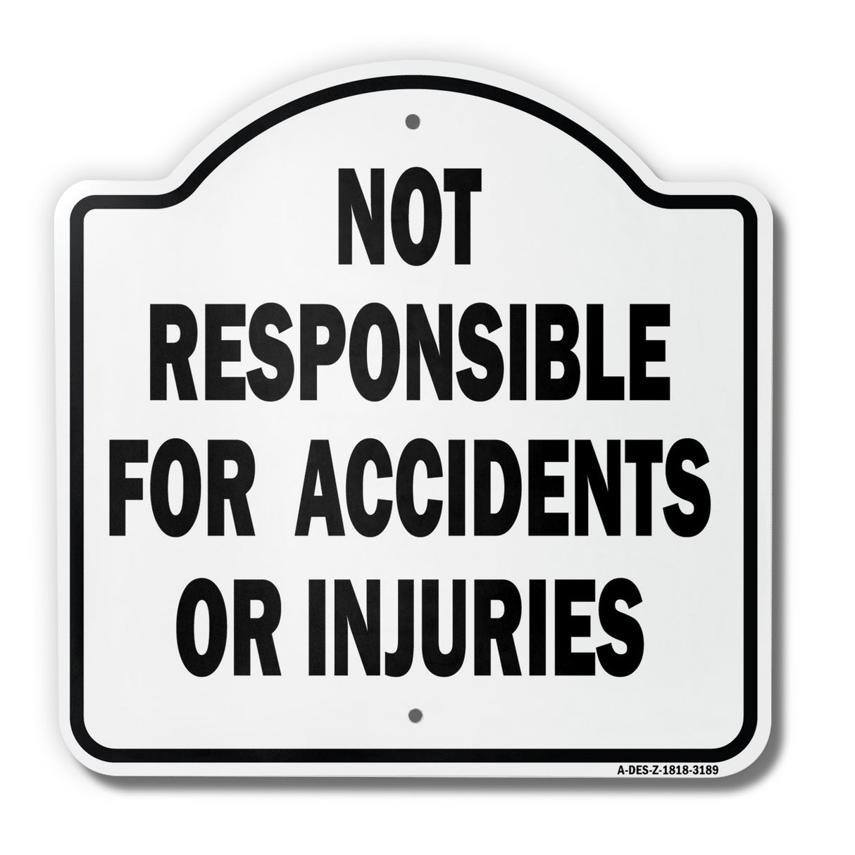 Not Responsible For Accidents Or Injuries