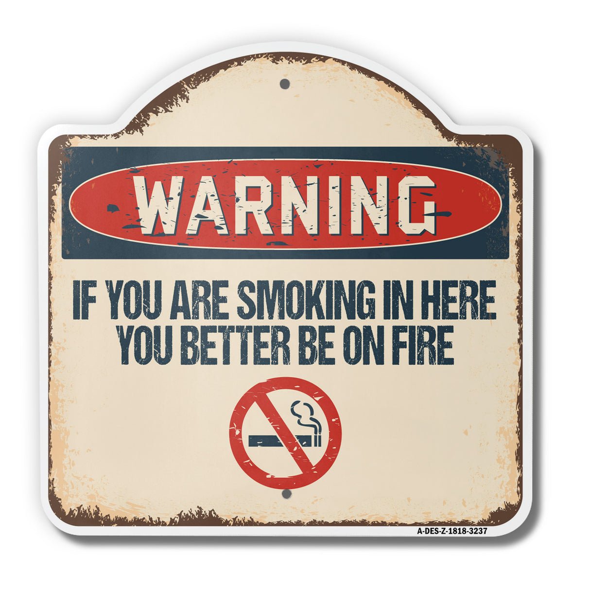 If You Are Smoking In Here You Better Be On Fire