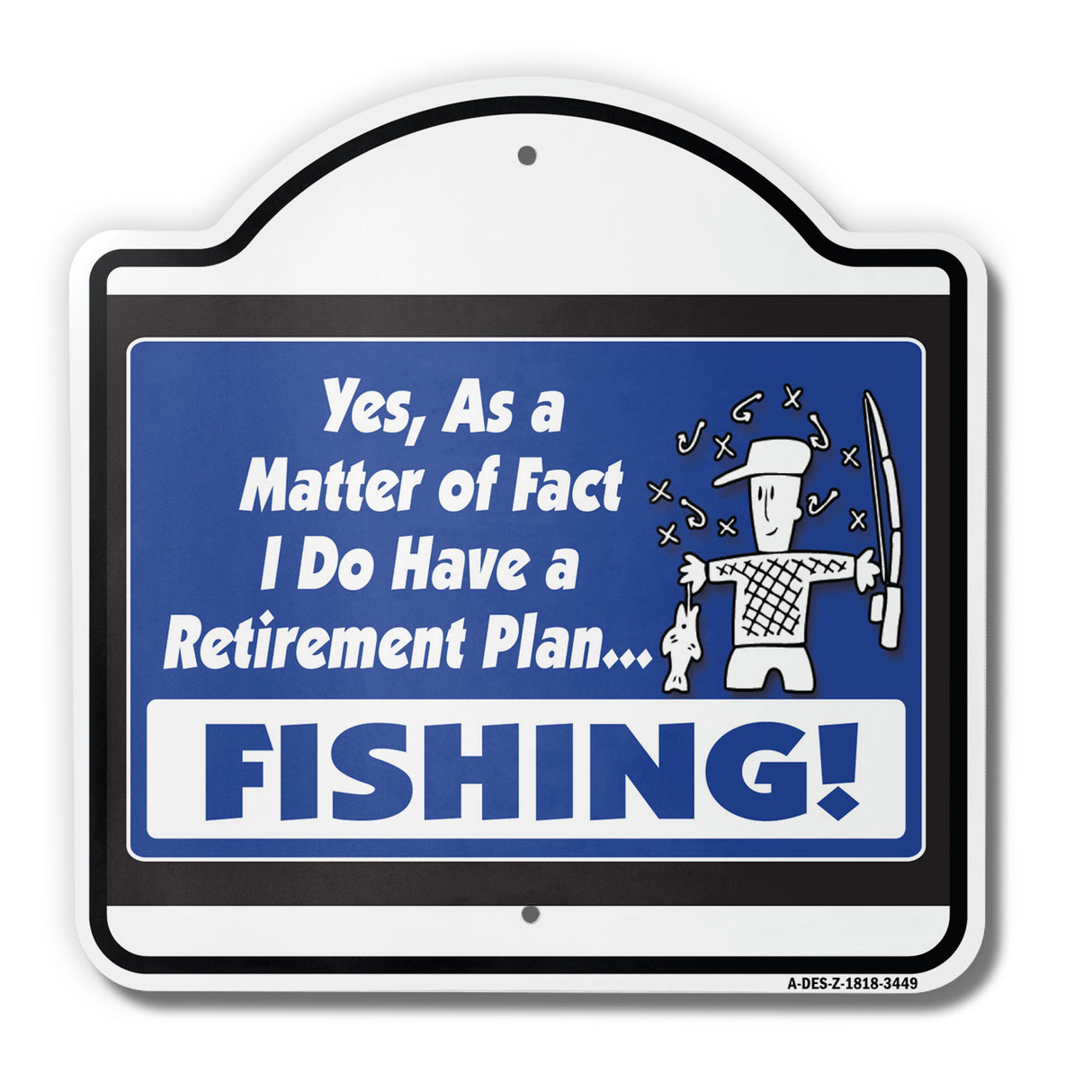 Yes I Do Have A Retirement Plan Fishing!