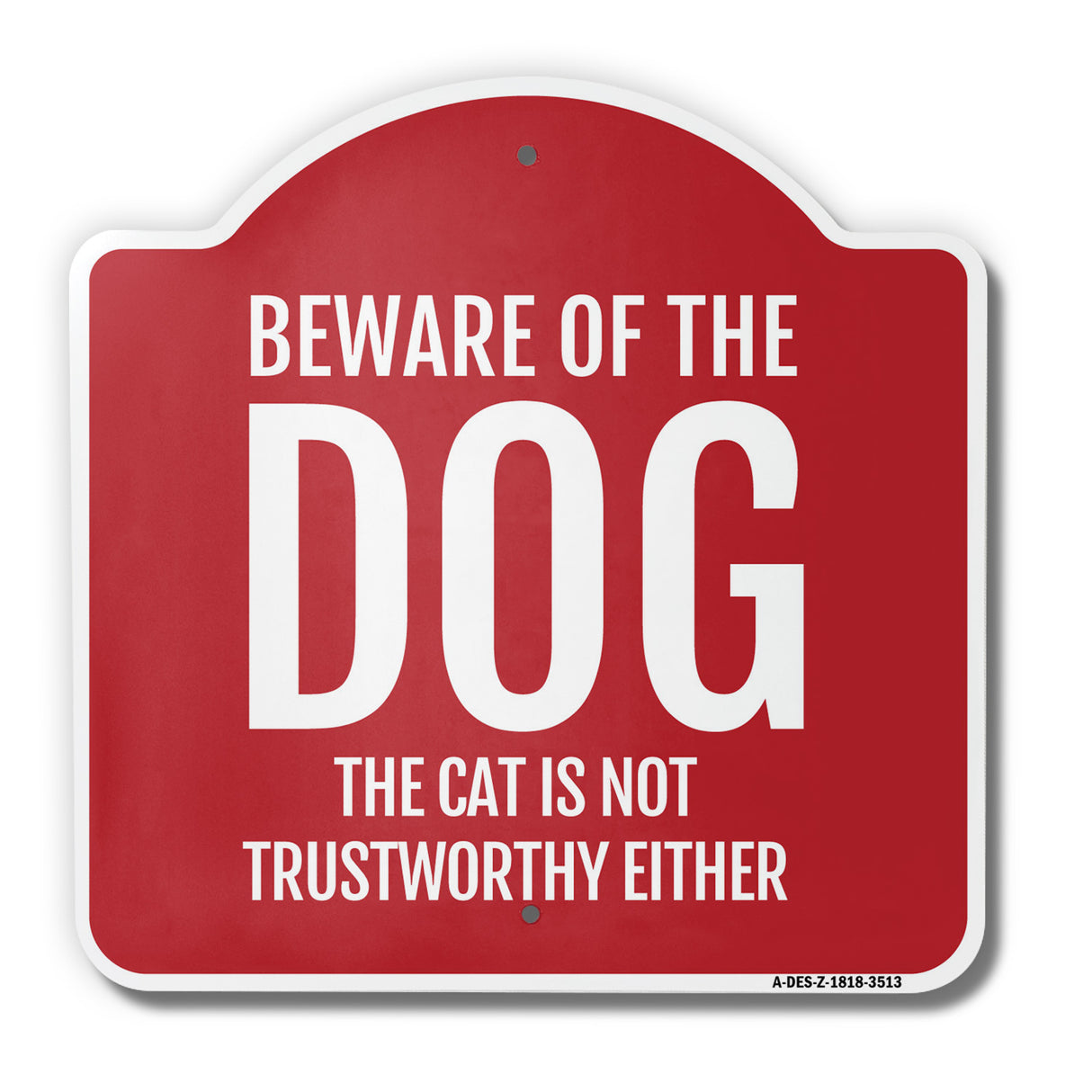 Beware Of Dog The Cat Is Not Trustworthy