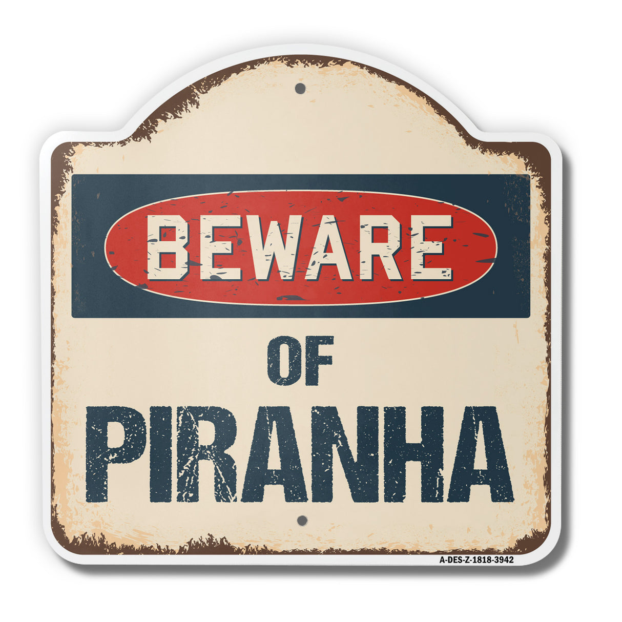 Beware Of Piranha