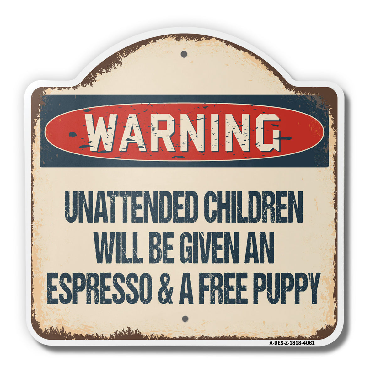 Unattended Children Will Be Given An Espresso