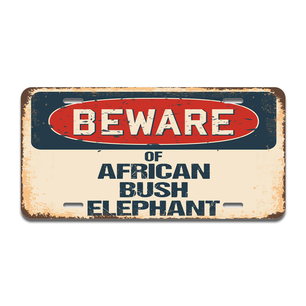 Beware of African Bush Elephant