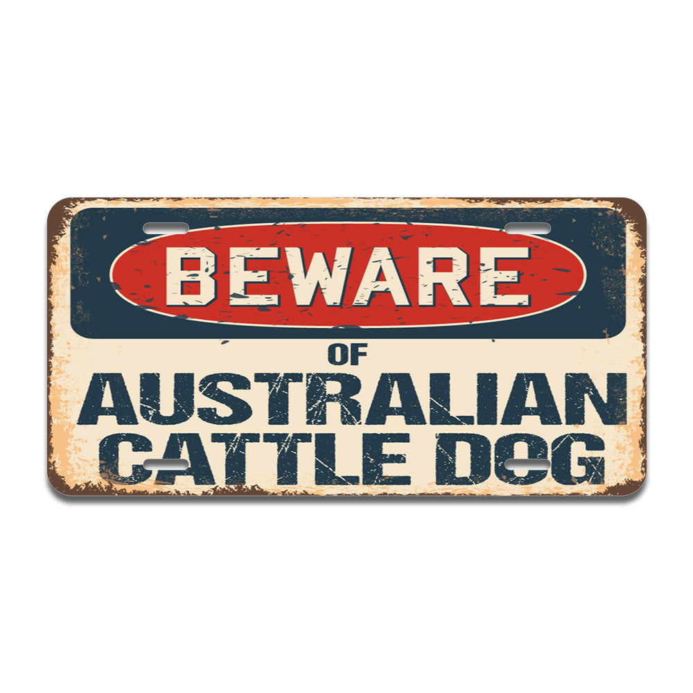 Beware of Australian Cattle Dog