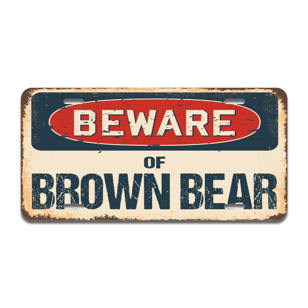 Beware of Brown Bear