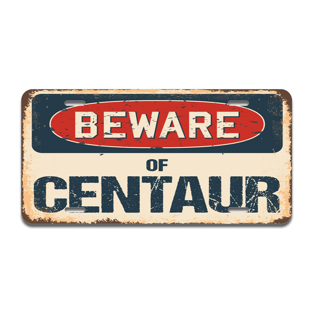 Beware of Centaur