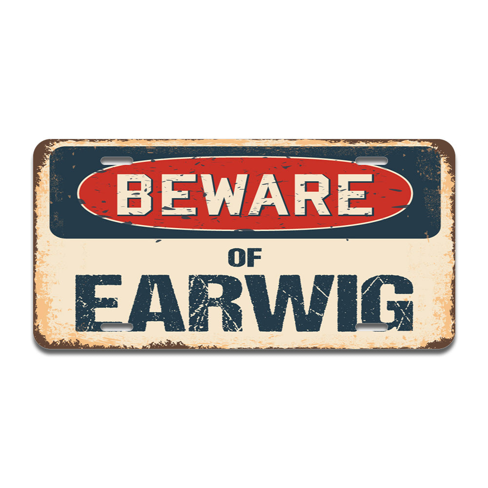 Beware of Earwig