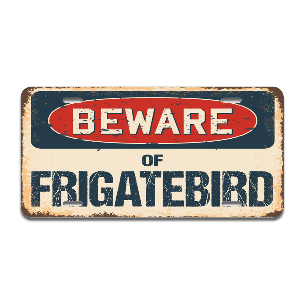 Beware of Frigatebird