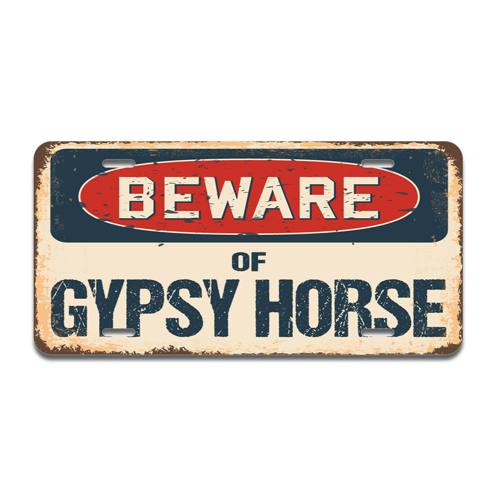 Beware of Gypsy Horse
