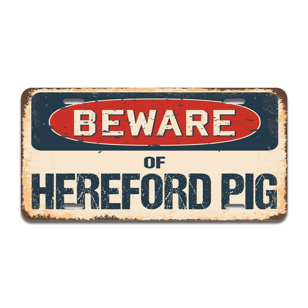 Beware of Hereford Pig