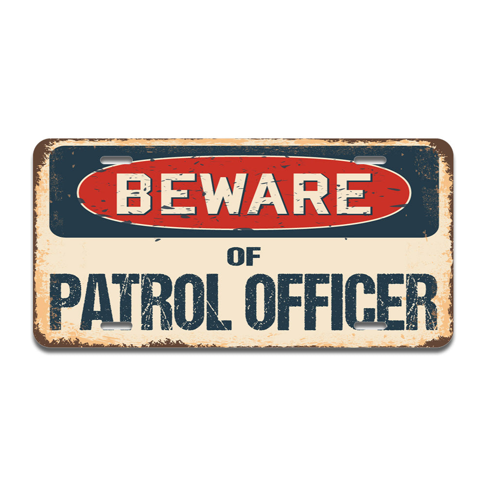 Beware of Patrol Officer