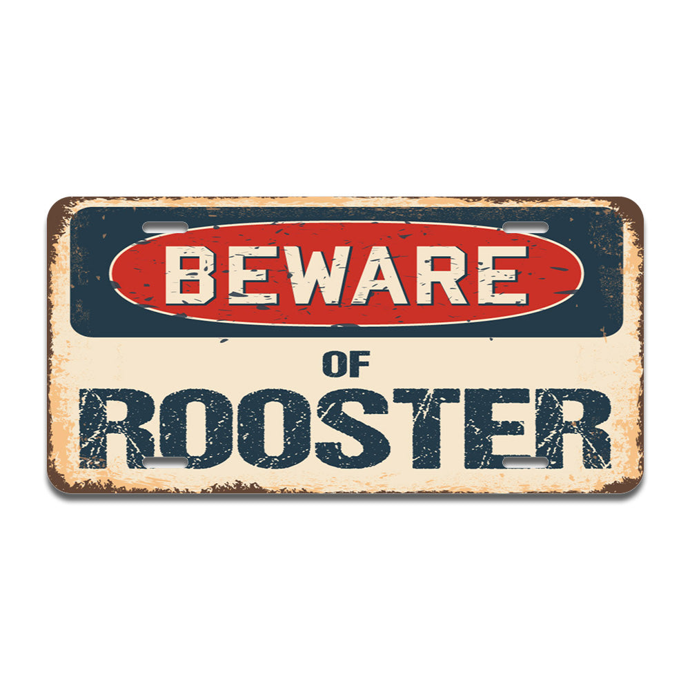 Beware of Rooster
