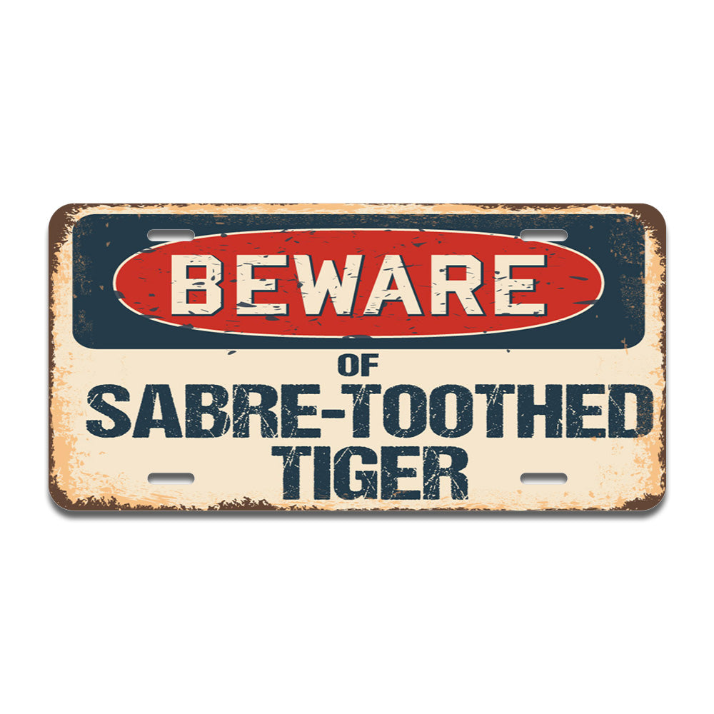 Beware of Sabre-Toothed Tiger