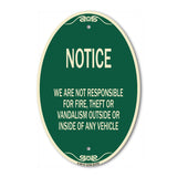 We Are Not Responsible for Fire Theft or Vandalism Outside or Inside of ANY Vehicle