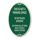 This Is Not A Parking Space Do Not Block Driveway Violators Towed Away at Vehicle Owner Expense
