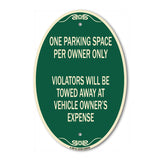 Reserved Parking Sign One Parking Space Per Owner Only Violators Will Be Towed Away at Vehicle Owner's Expense