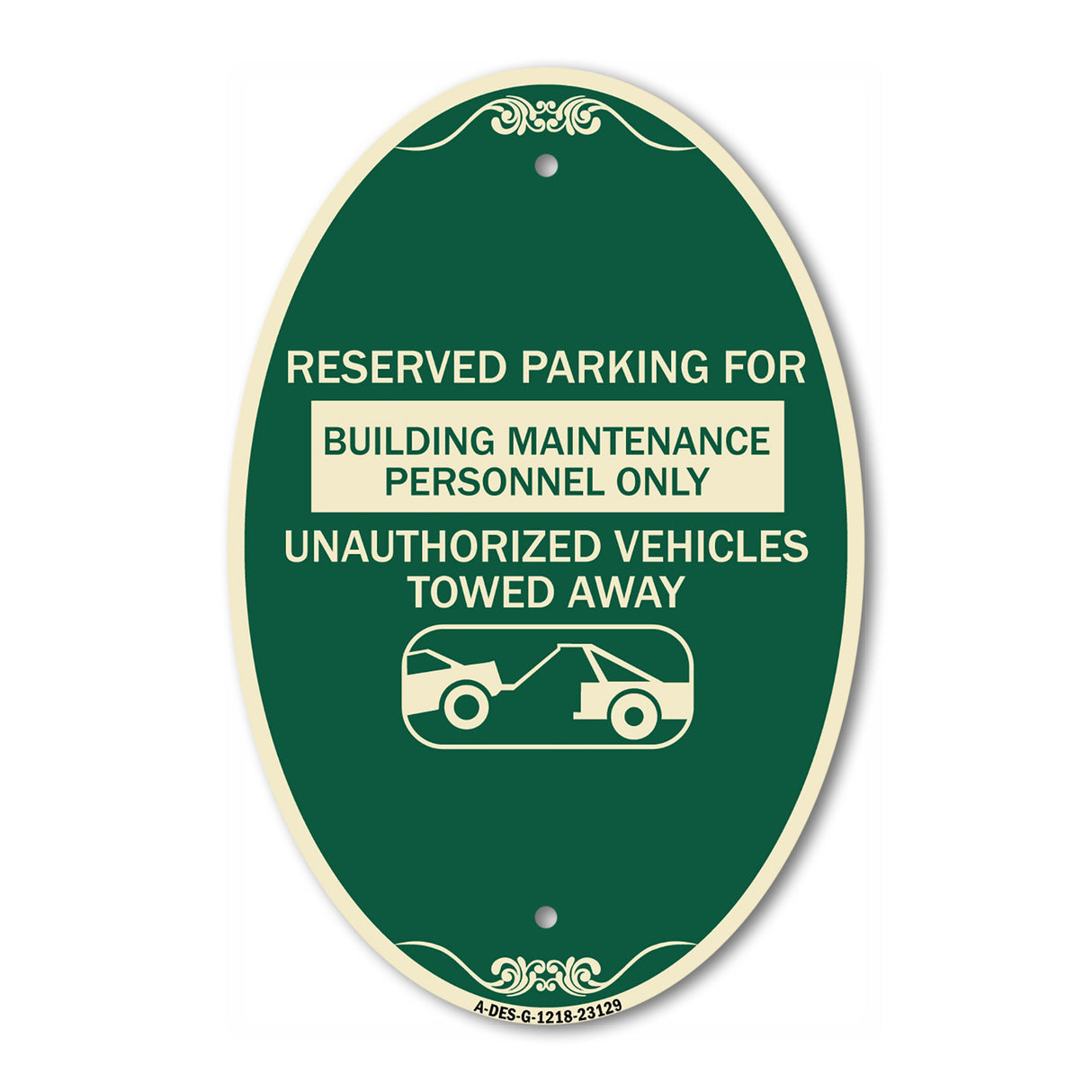 SignMission Designer Oval Sign - Reserved Parking for Building Maintenance Personnel Only Unauthorized Vehicles Towed Away (With Tow Away Graphic)