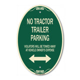 SignMission Designer Oval Sign - Parking Restriction Sign No Tractor Trailer Parking Violators Will Be Towed Away at Owner Expense with Bidirectional Arrow