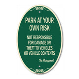 Park at Your Own Risk Not Responsible for Damage or Theft to Vehicles or Vehicle Contents