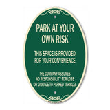 SignMission Designer Oval Sign - Park at Your Own Risk This Space Is Provided for Your Convenience - the Company Assumes No Responsibility for Loss or Damage