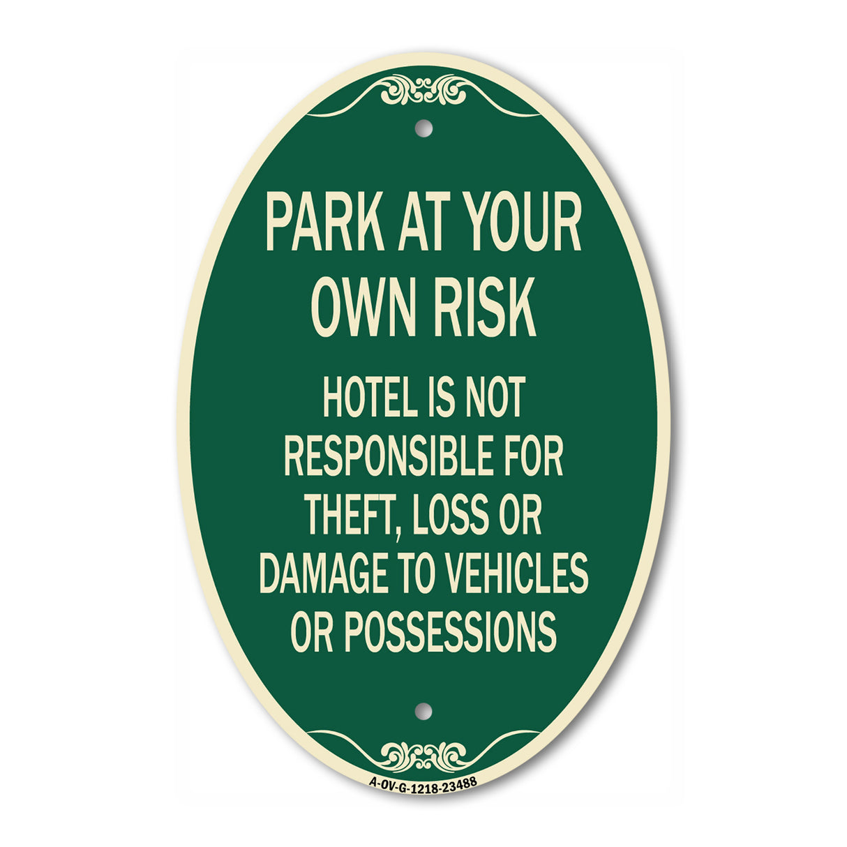 Park at Your Own Risk Hotel Is Not Responsible for Theft Loss or Damage to Your Vehicle or Possessions