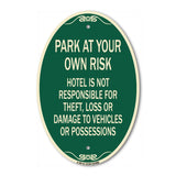 Park at Your Own Risk Hotel Is Not Responsible for Theft Loss or Damage to Your Vehicle or Possessions
