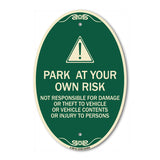 Park at Your Own Risk - Not Responsible for Damage or Theft to Vehicles or Vehicle Contents or Injury to Persons