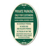 SignMission Designer Oval Sign - Only for Customers During Normal Business Hours No Overnight Parking No Trucks at Anytime Unauthorized Vehicle Towed