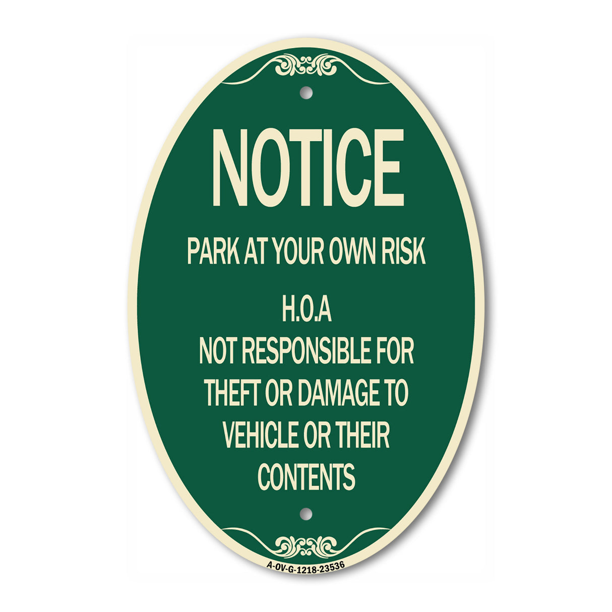 Notice - Park at Your Own Risk H.O.A. Not Responsible for Theft or Damage to Vehicles or Their Contents