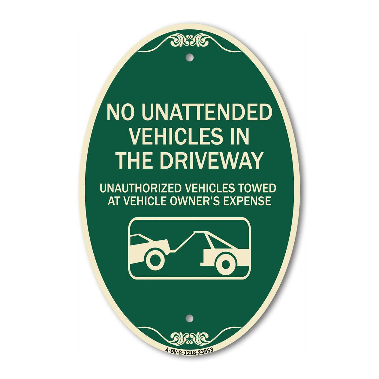 SignMission Designer Oval Sign - No Unattended Vehicles in the Driveway Unauthorized Vehicles Towed at Vehicle Owner's Expense (With Car Tow Graphic)