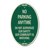 No Parking Anytime - Do Not Jeopardize Our Safety. Our Community Is Watching