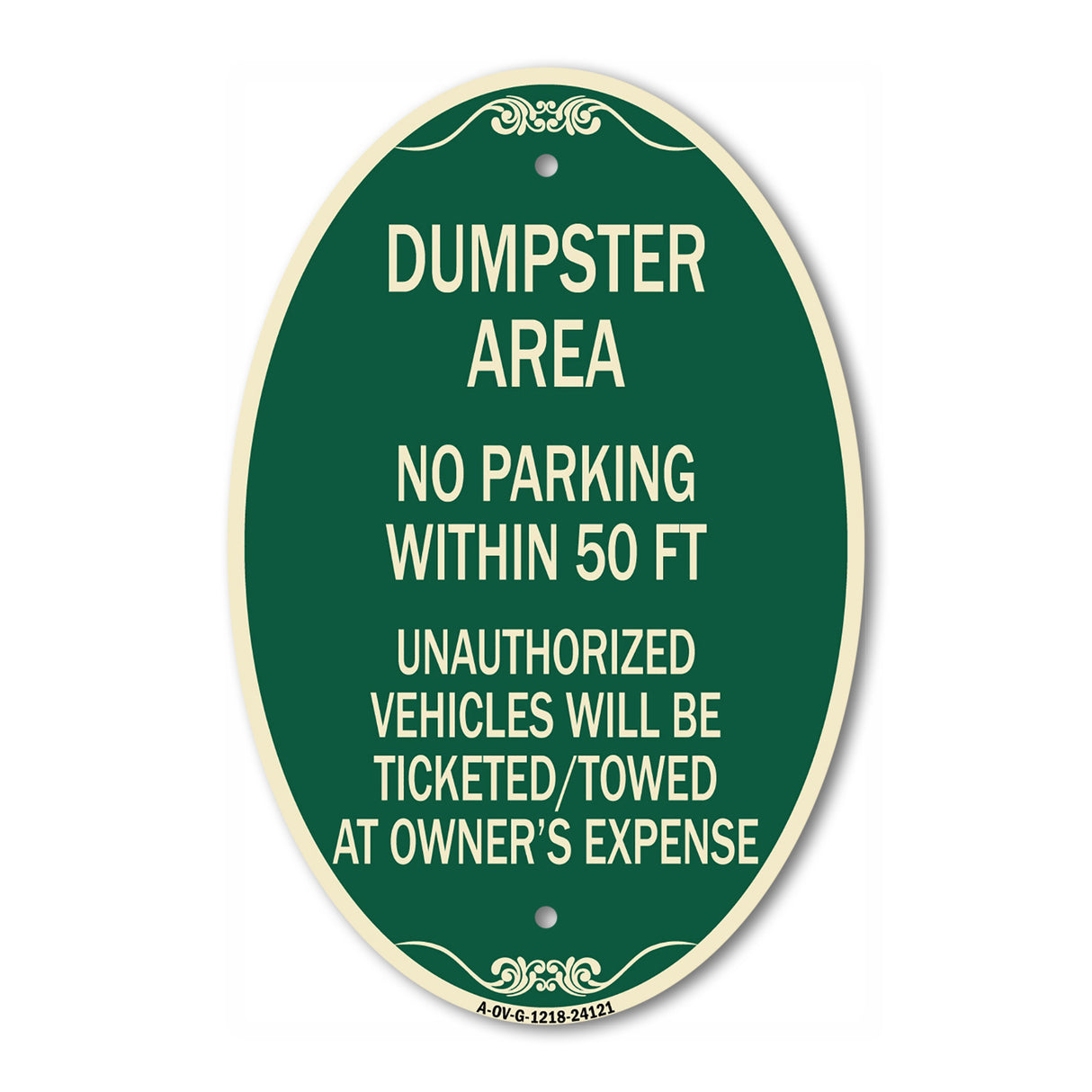 SignMission Designer Oval Sign - Dumpster Area Parking Rule Sign No Parking Within 50 Ft Unauthorized Vehicles Will Be Ticketed Towed at Owners Expense