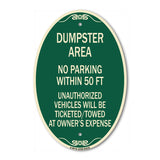 SignMission Designer Oval Sign - Dumpster Area Parking Rule Sign No Parking Within 50 Ft Unauthorized Vehicles Will Be Ticketed Towed at Owners Expense