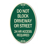 Do Not Block Driveway or Street 24 Hour Access Required