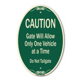 Caution Gate Will Allow Only One Vehicle At A Time Do Not Tailgate