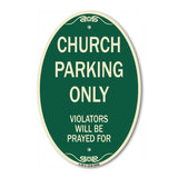 Church Parking Only, Violators Will Be Prayed For