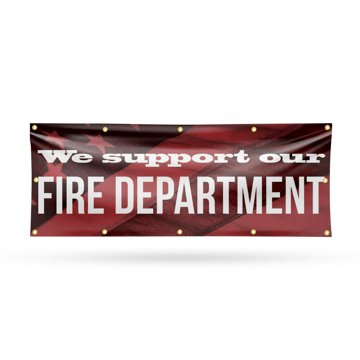 We Support our Fire Department Banner