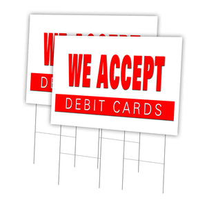 WE ACCEPT DEBIT CARDS