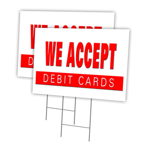 WE ACCEPT DEBIT CARDS