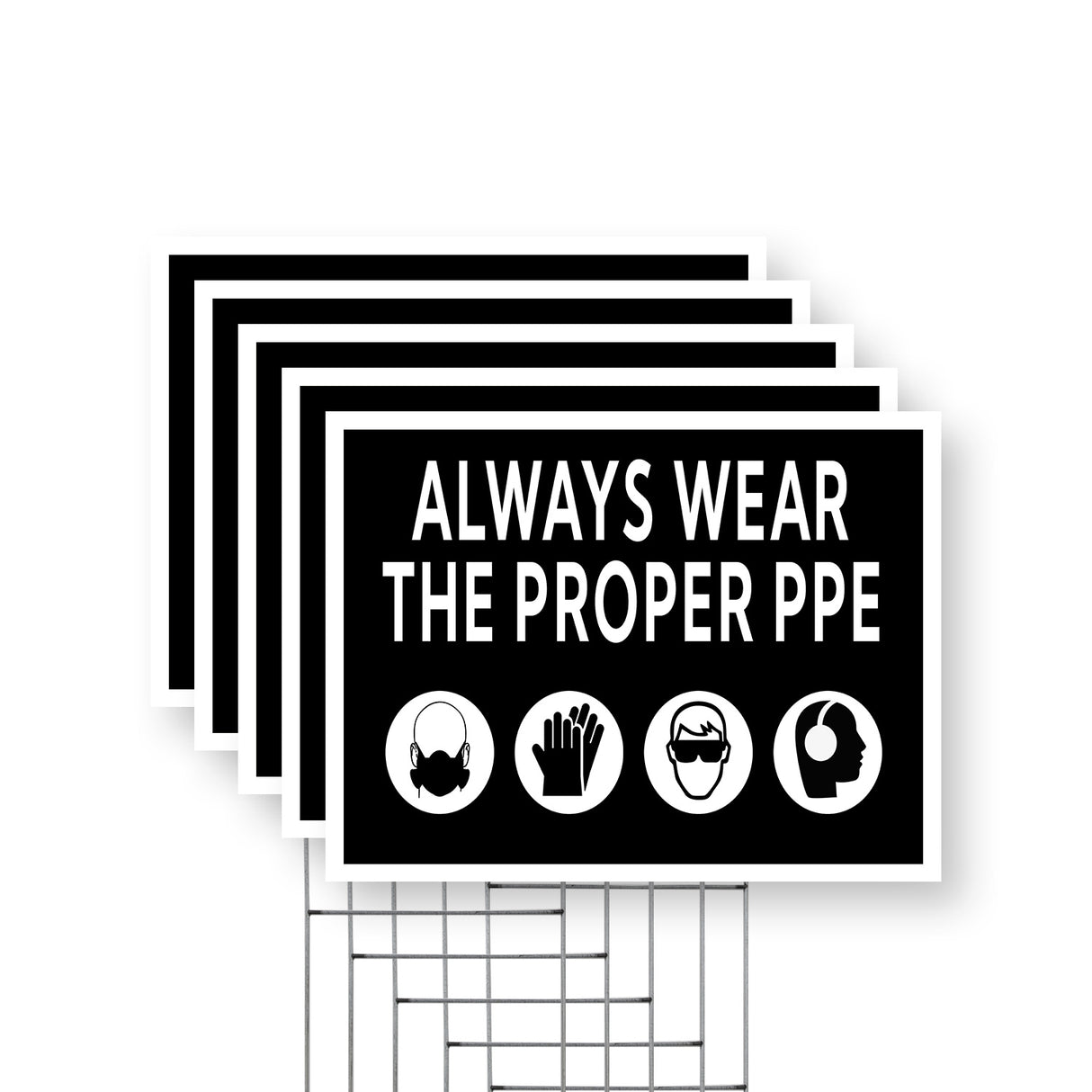 Always Wear the Proper PPE