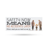 Safety Now Means No Accidents Later